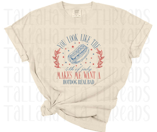 You Look Like The 4th of July | Comfort Colors | Tee